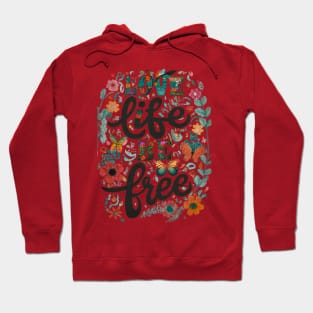 Love Your Life Be Free Hoodie